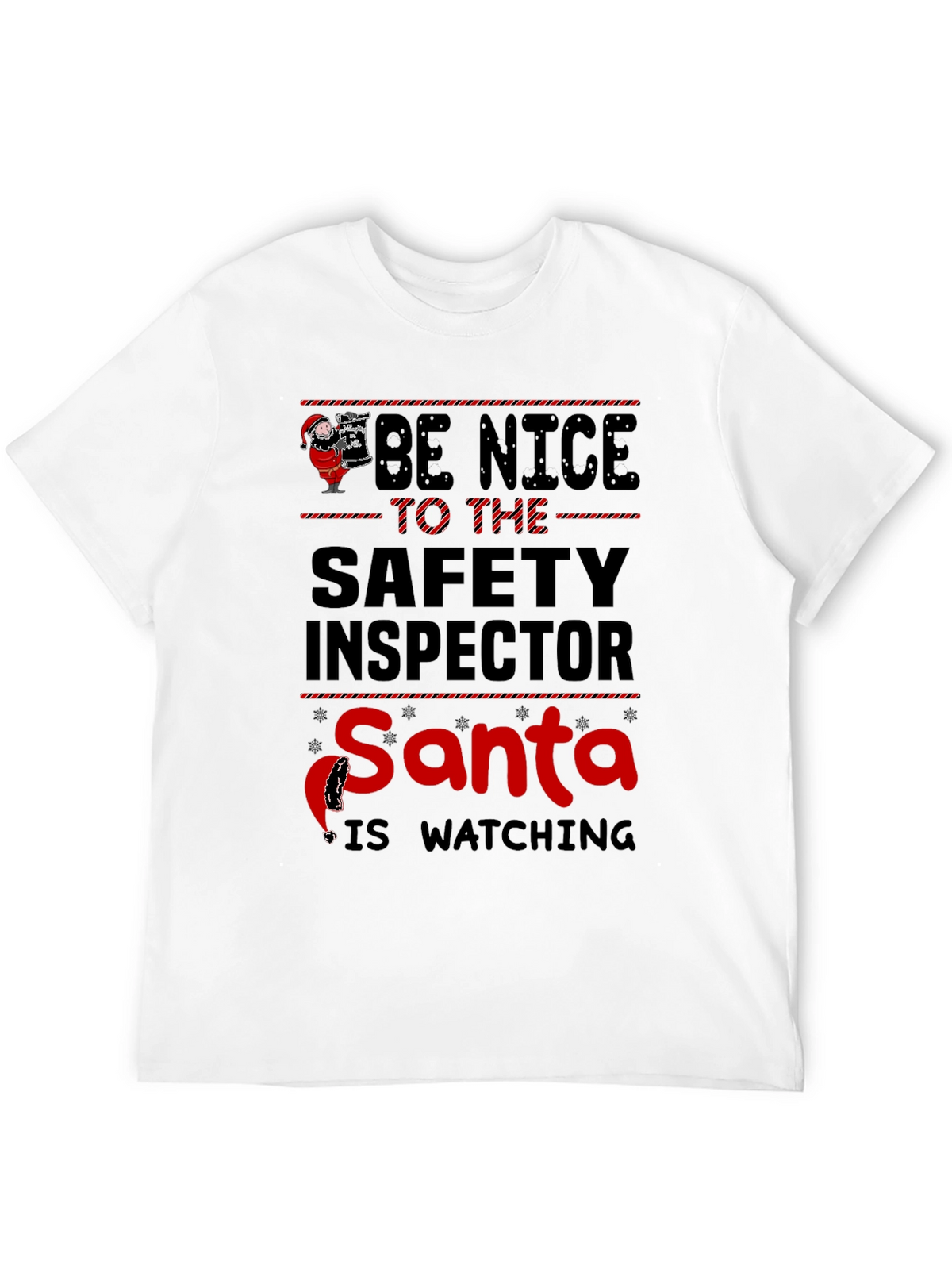 Be Nice to the Safety Inspector Santa T-Shirt