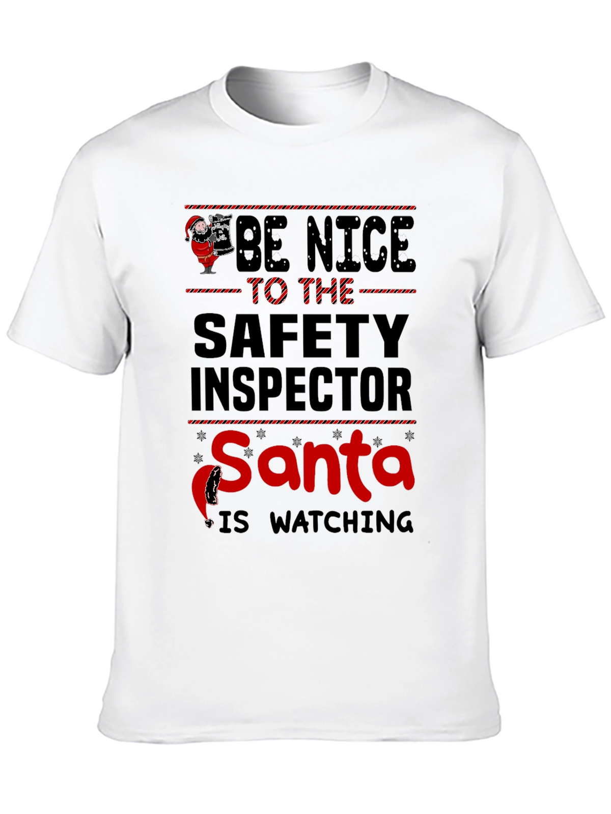 Be Nice to the Safety Inspector Santa T-Shirt