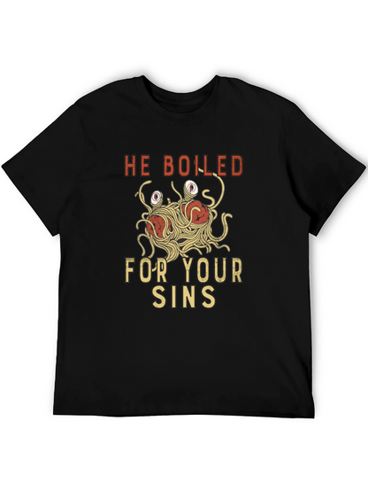 He Boiled For Your Sins T-Shirt