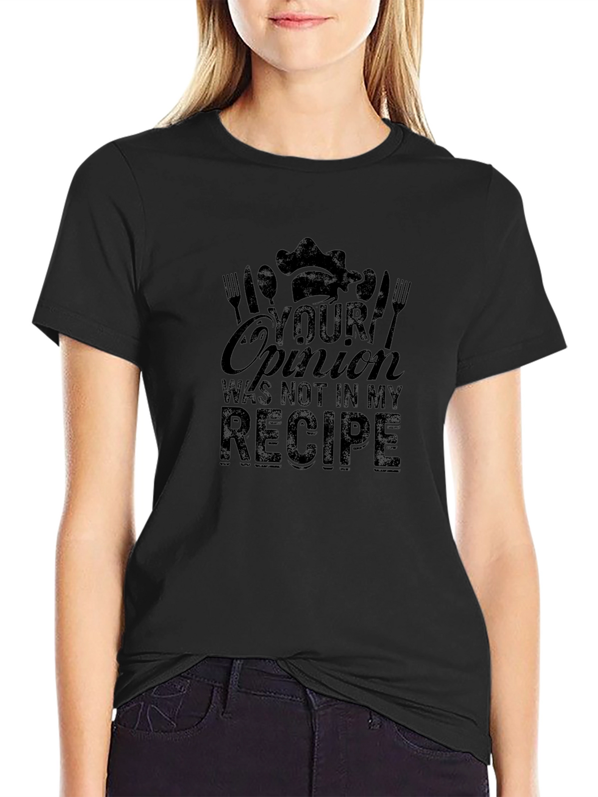 Your Opinion Not in My Recipe Chef T-Shirt