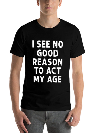 Funny Act My Age Black T-Shirt
