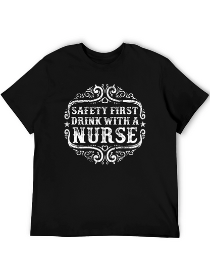 Safety First Drink With a Nurse Black T-Shirt