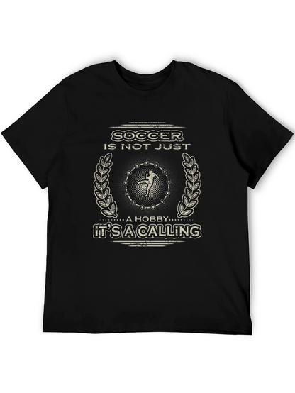 Soccer is Not Just a Hobby T-Shirt
