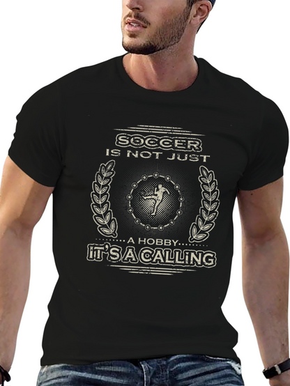 Soccer is Not Just a Hobby T-Shirt