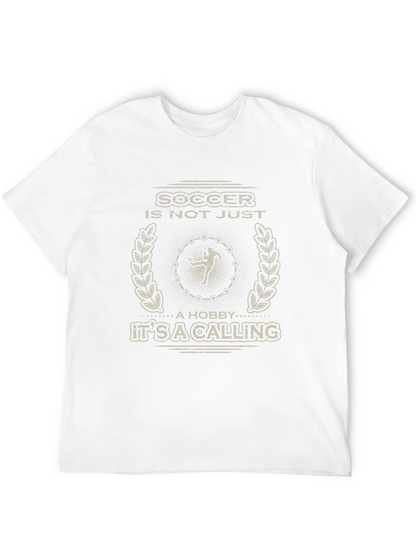 Soccer is Not Just a Hobby T-Shirt