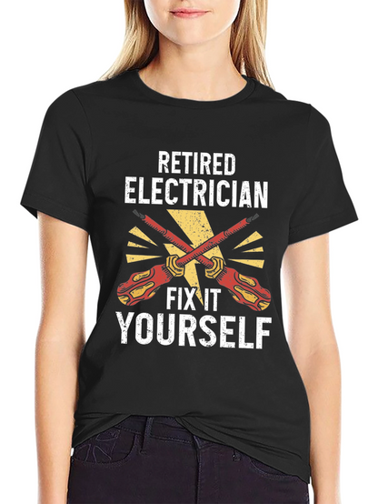 Retired Electrician Fix It Yourself T-Shirt