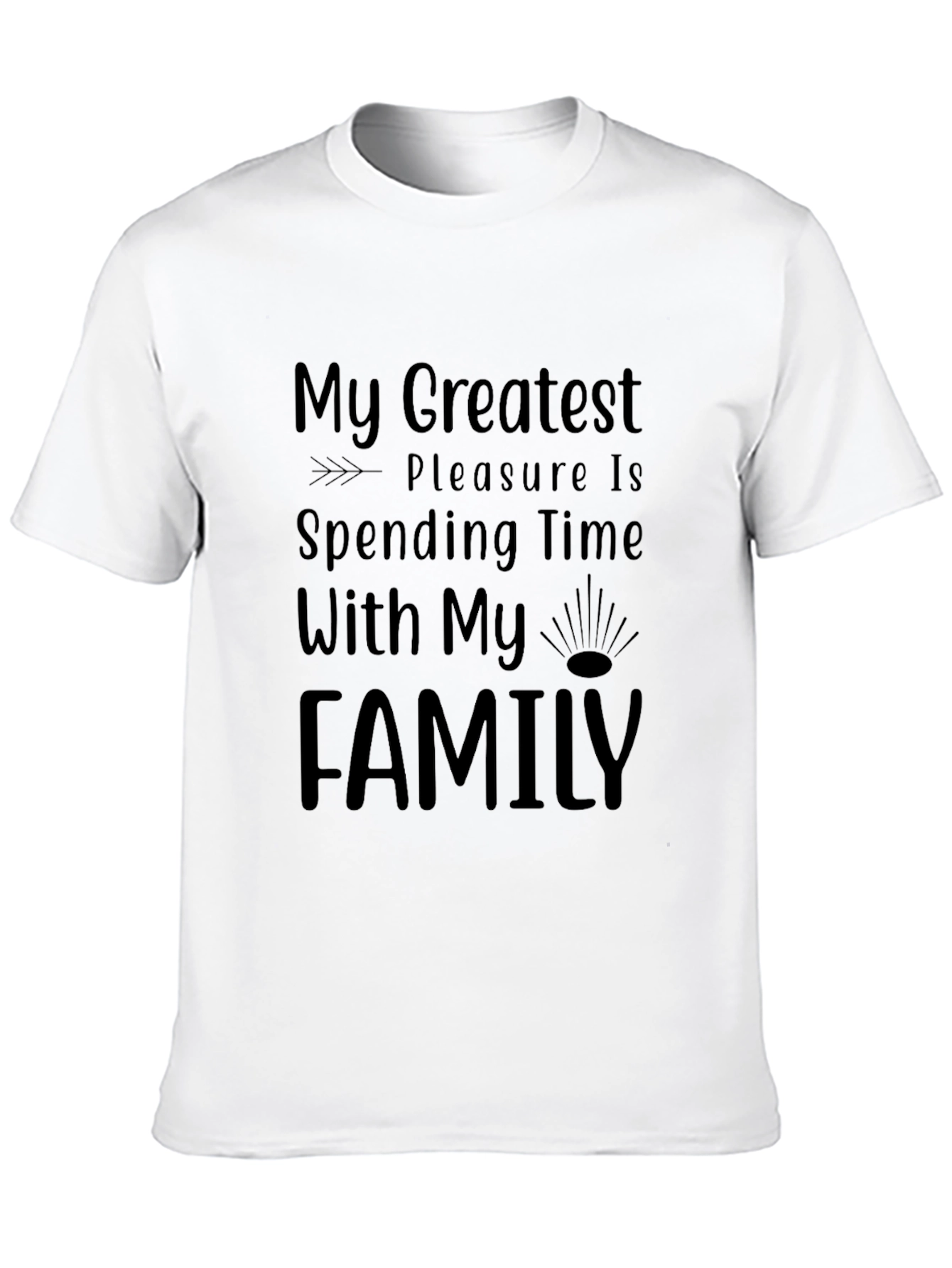 Family Is My Greatest Pleasure T-Shirt