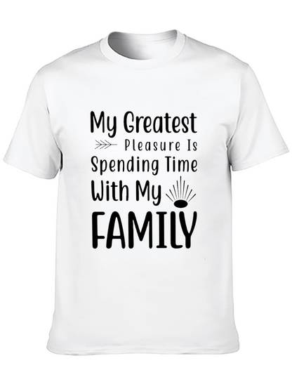 Family Is My Greatest Pleasure T-Shirt