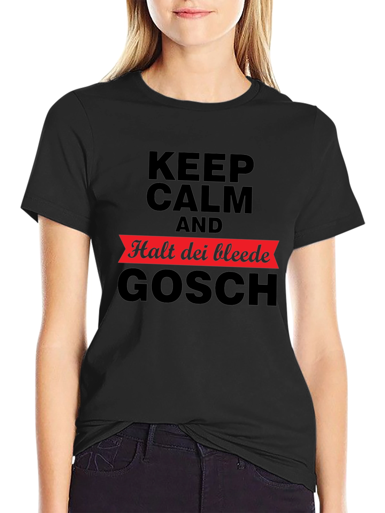 Keep Calm Halt Dei Bleede Gosch T-Shirt