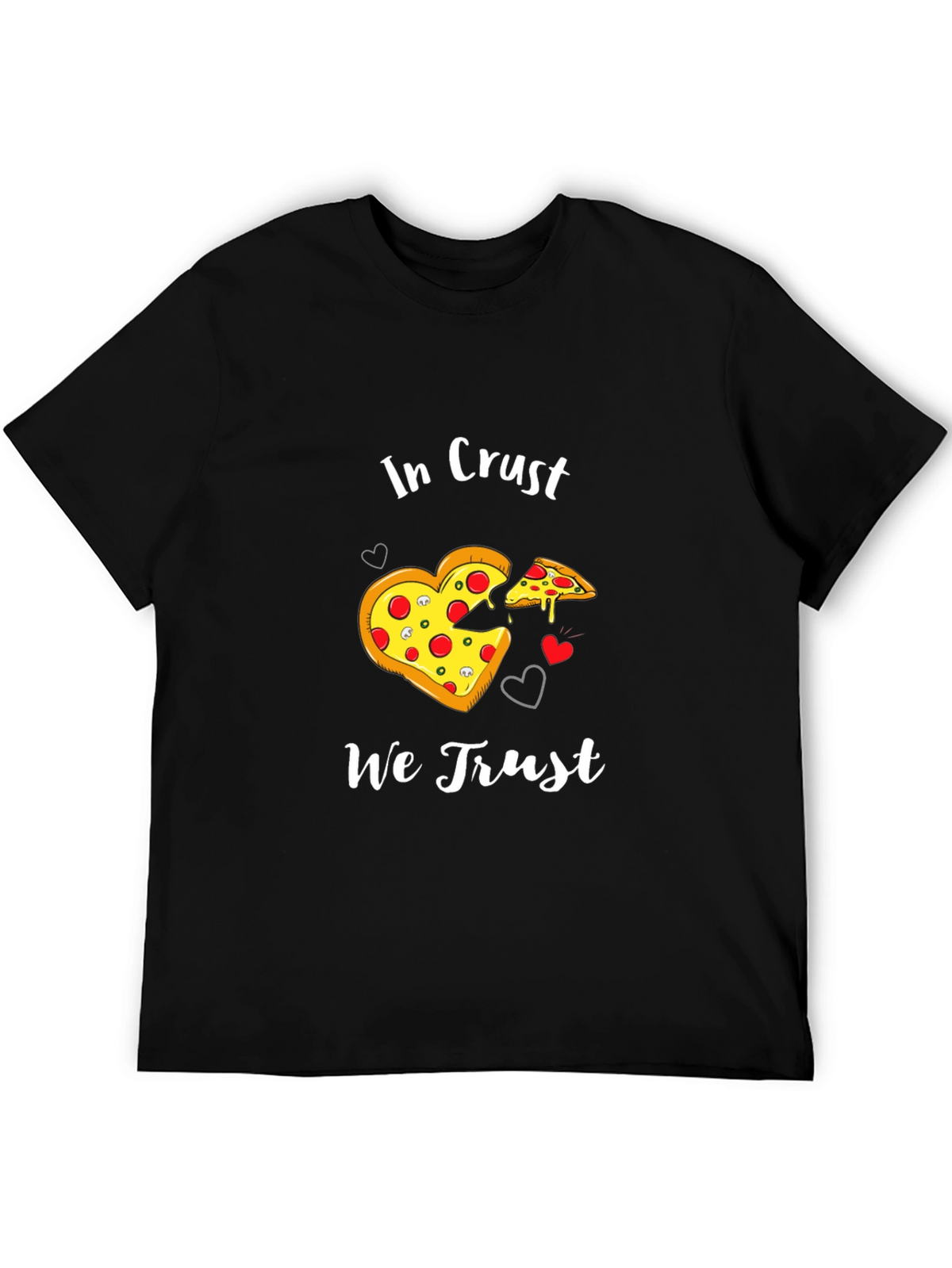 In Crust We Trust Pizza Lover T-Shirt