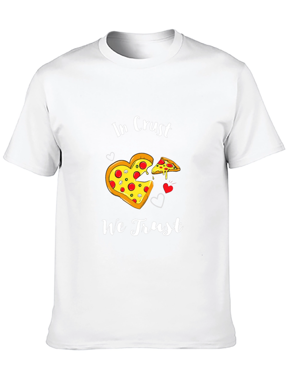 In Crust We Trust Pizza Lover T-Shirt