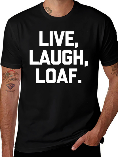 Live Laugh Loaf. Graphic Tee