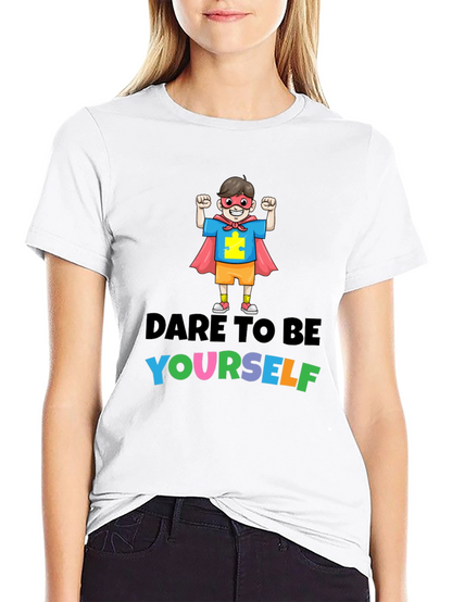 Dare to Be Yourself Autism Awareness T-Shirt