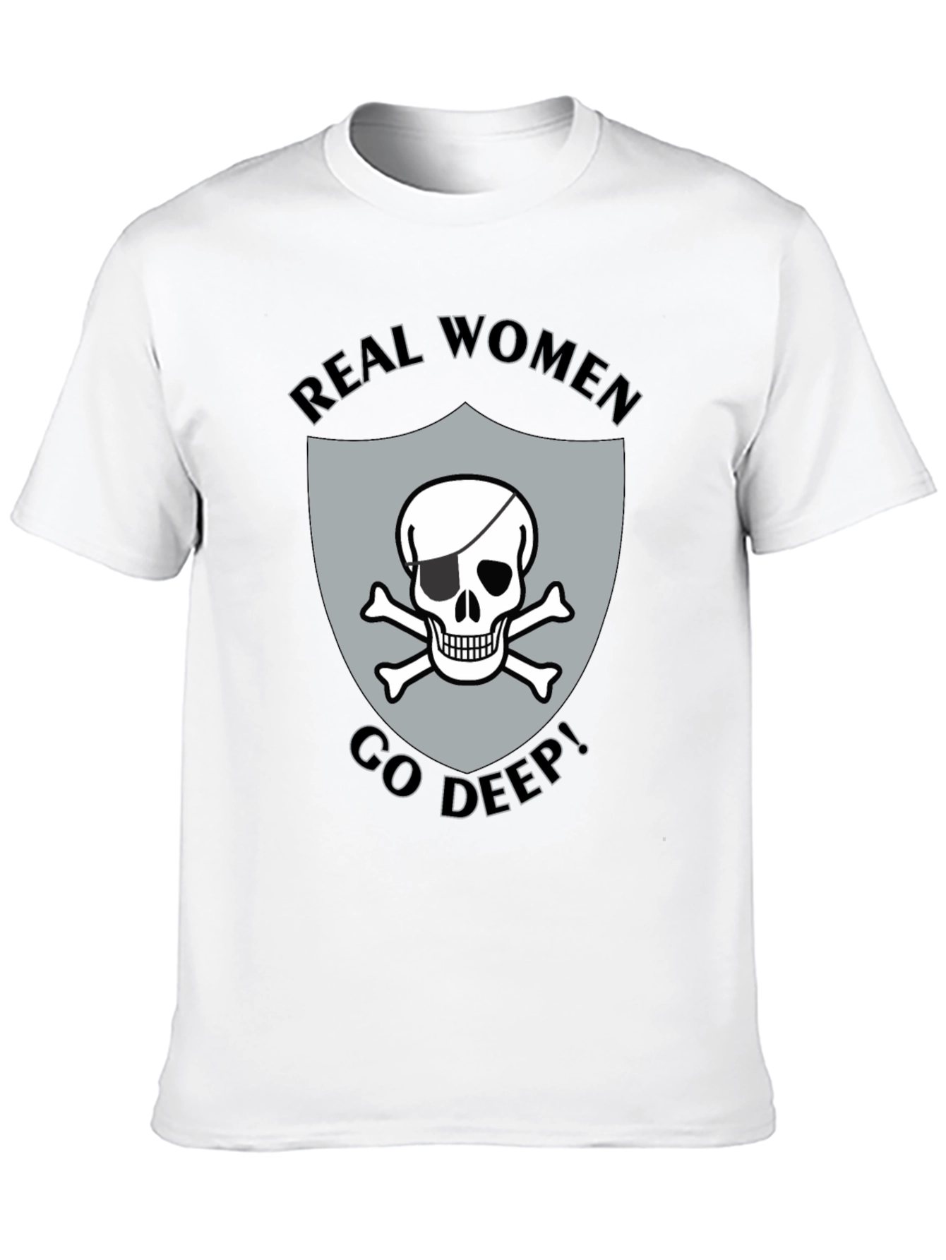 Real Women Go Deep T-Shirt Skull Pirate