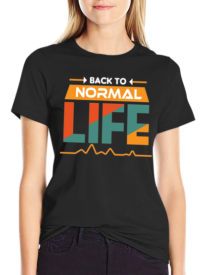 Back to Normal Life Graphic T-Shirt