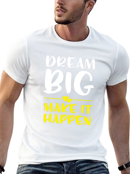 Dream Big Graphic Tee - Inspiring Cotton T-Shirt