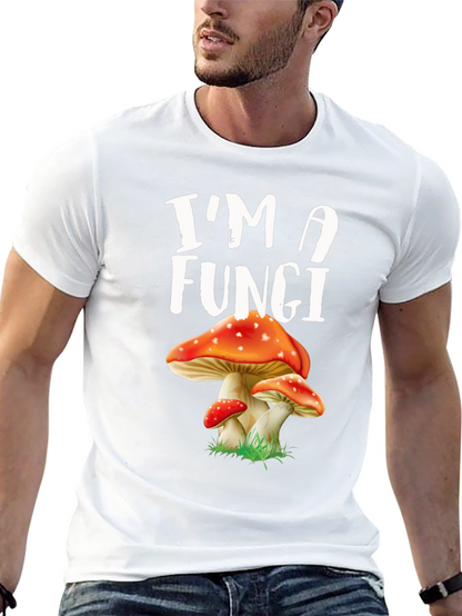 Im A Fungi Mushroom Graphic Tee