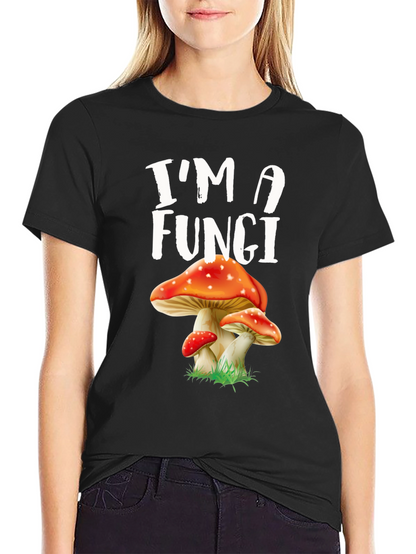 Im A Fungi Mushroom Graphic Tee