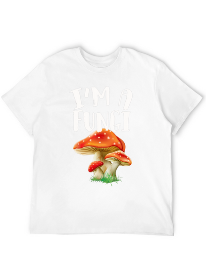 Im A Fungi Mushroom Graphic Tee