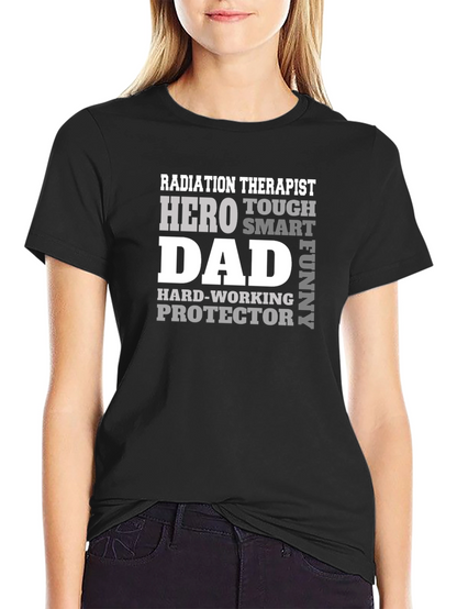 Radiation Therapist Dad T-Shirt - Hero Tough Funny