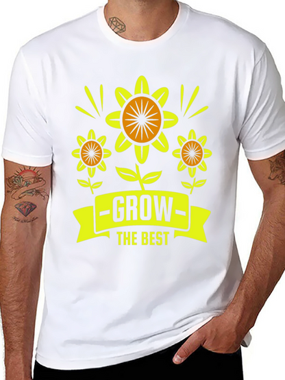 Grow the Best Graphic T-Shirt