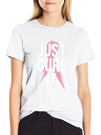 Just Cure It T-Shirt - Breast Cancer Awareness