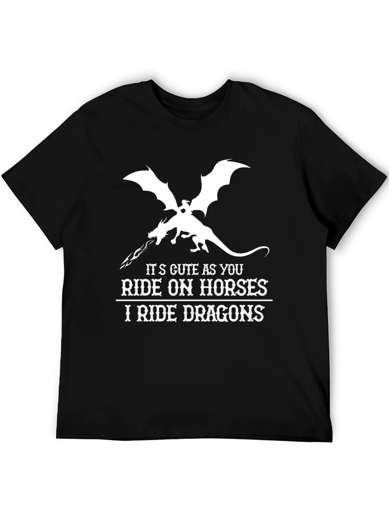 I Ride Dragons T-Shirt - Fantasy Graphic Tee