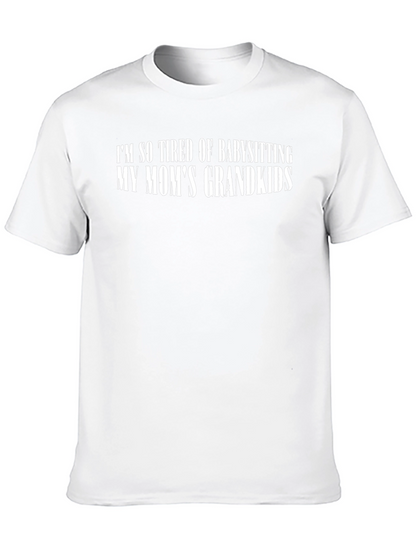 Im So Tired of Babysitting Grandkids T-Shirt