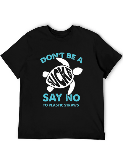 Eco-Friendly Dont Be a Sucker Turtle Graphic T-Shirt