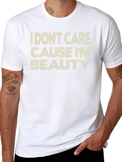 I Dont Care Cause Im Beauty Black T-Shirt