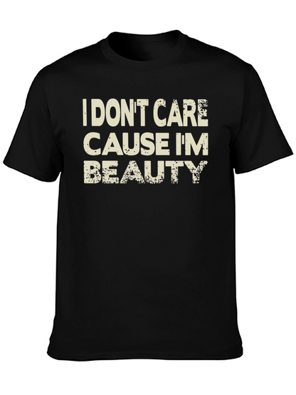 I Dont Care Cause Im Beauty Black T-Shirt