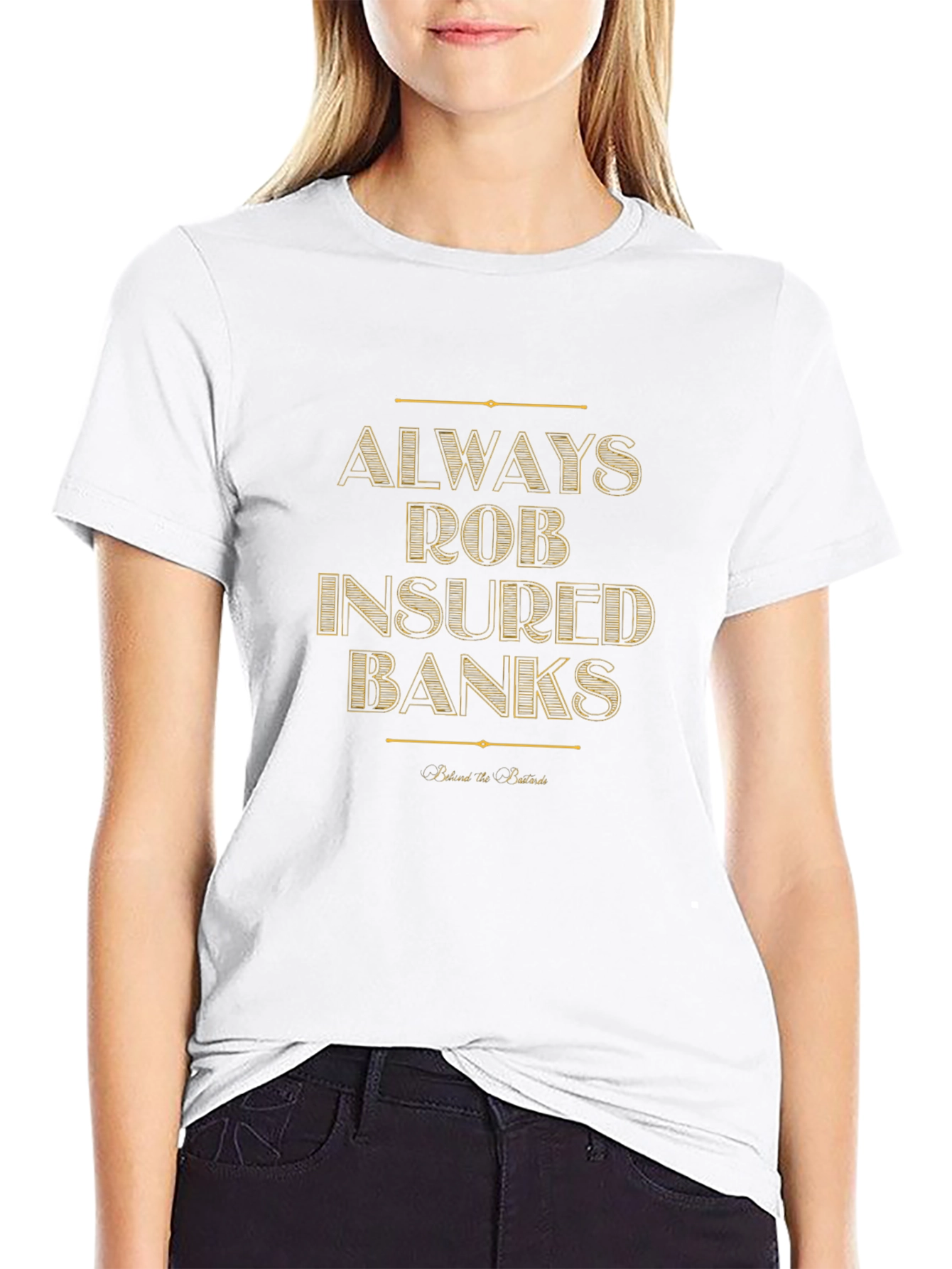 Always Rob Insured Banks T-Shirt