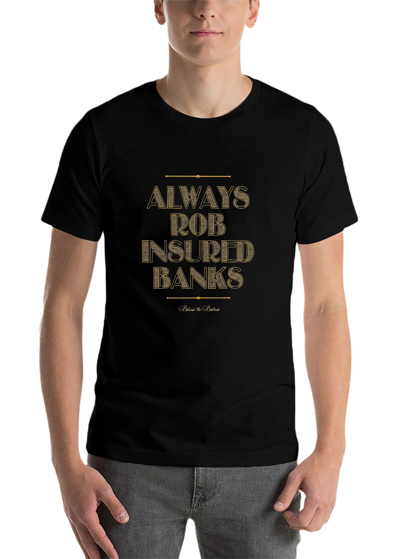 Always Rob Insured Banks T-Shirt