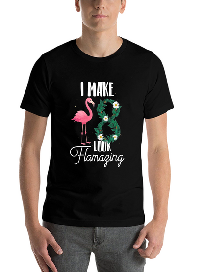 I Make 38 Look Flamazing T-Shirt