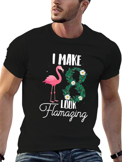 I Make 38 Look Flamazing T-Shirt