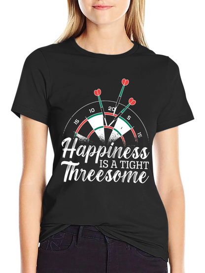 Happiness is a Tight Threesome Dart T-Shirt