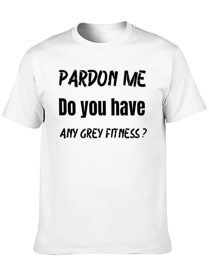 Pardon Me Funny Fitness T-Shirt