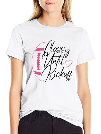 Classy Until Kickoff Football Graphic Tee