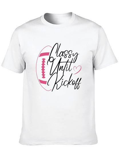 Classy Until Kickoff Football Graphic Tee