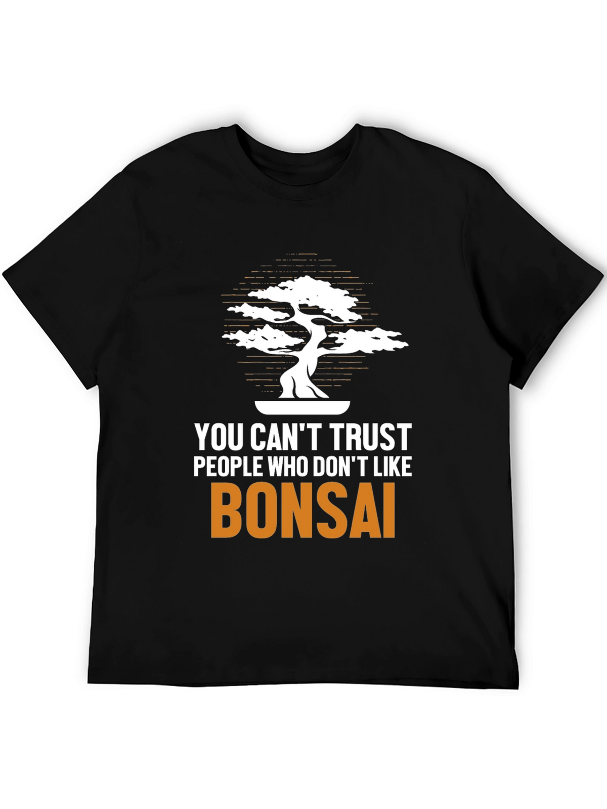 Bonsai Lover T-Shirt: Trust Nobody Who Dislikes Bonsai