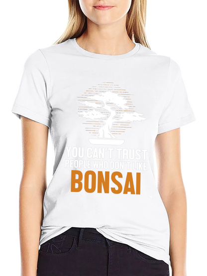 Bonsai Lover T-Shirt: Trust Nobody Who Dislikes Bonsai
