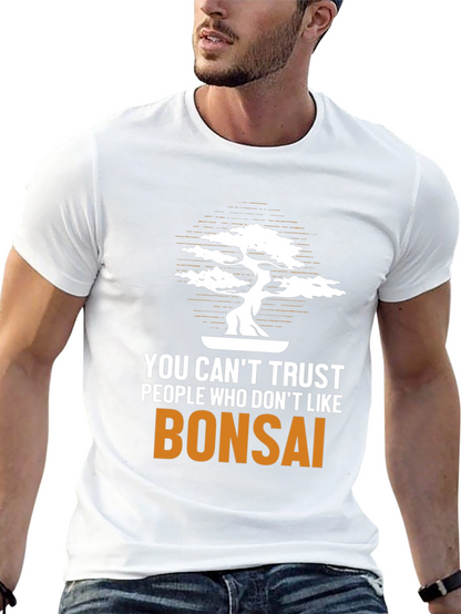 Bonsai Lover T-Shirt: Trust Nobody Who Dislikes Bonsai