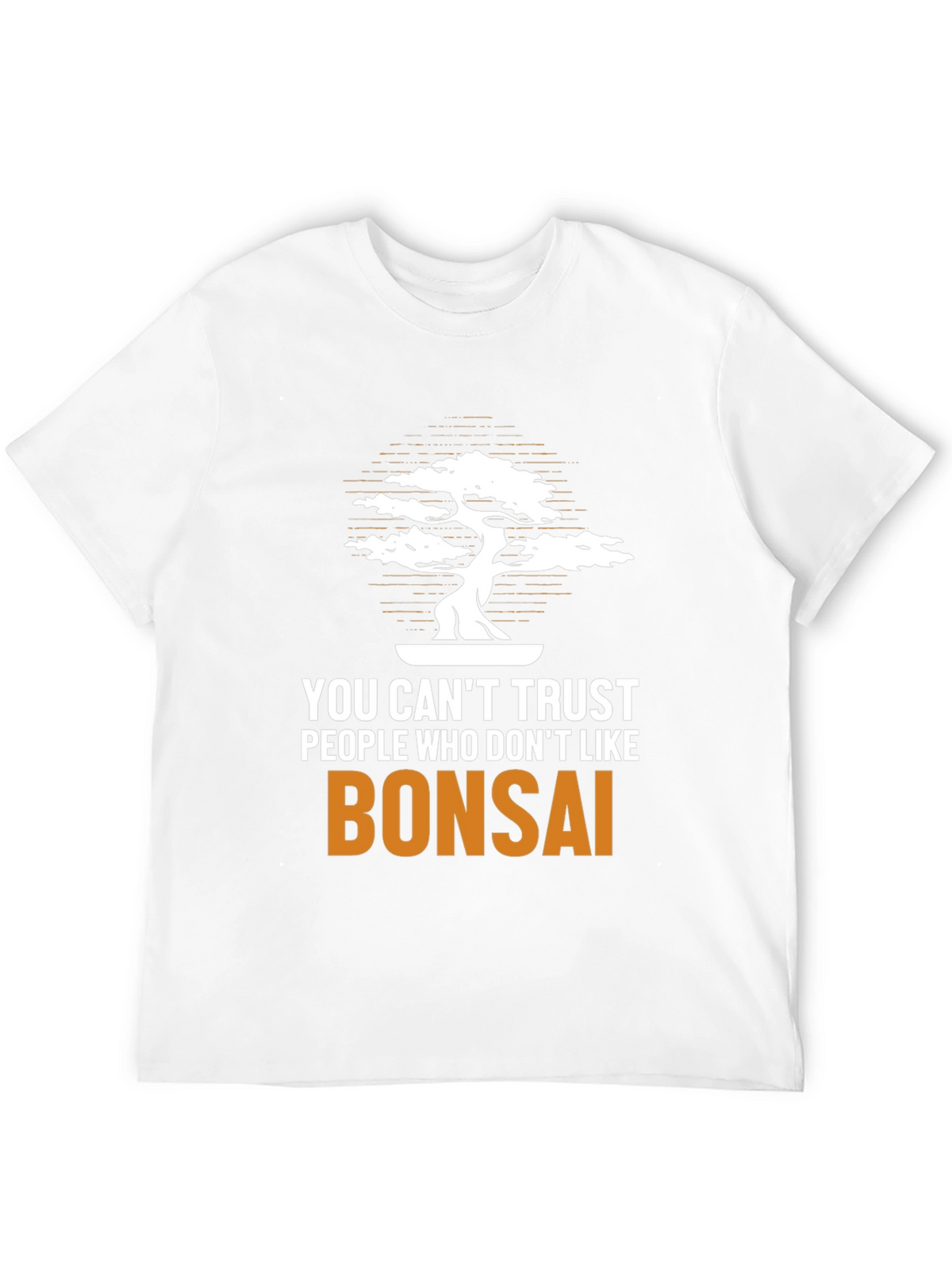 Bonsai Lover T-Shirt: Trust Nobody Who Dislikes Bonsai