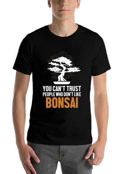 Bonsai Lover T-Shirt: Trust Nobody Who Dislikes Bonsai