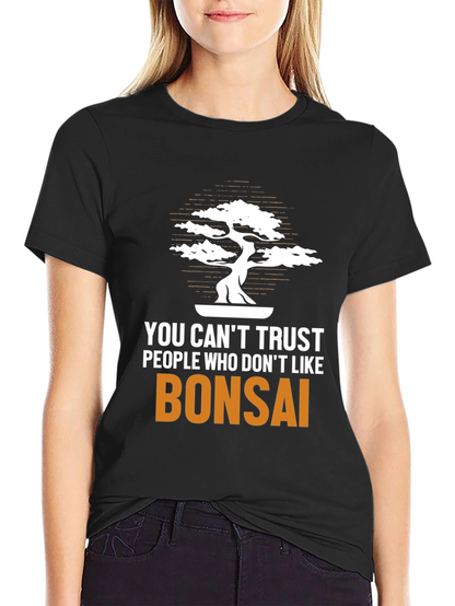 Bonsai Lover T-Shirt: Trust Nobody Who Dislikes Bonsai