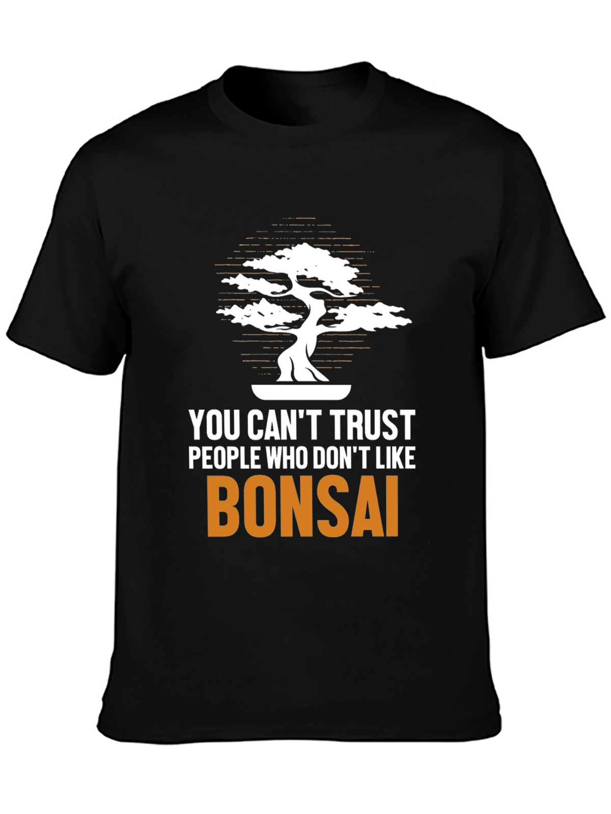 Bonsai Lover T-Shirt: Trust Nobody Who Dislikes Bonsai