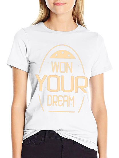 Won Your Dream T-Shirt Motivational Tee