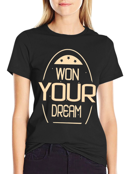 Won Your Dream T-Shirt Motivational Tee