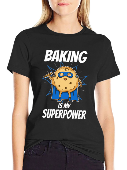 Baking is My Superpower T-Shirt