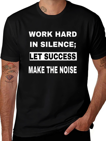 Work Hard in Silence T-Shirt - Motivational Quote